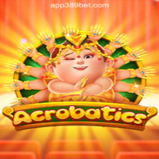 Acrobatics: A Thrilling Journey on the 389bet Platform
