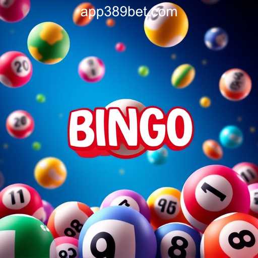 Exploring the World of Bingo Games on 389bet platform-Oficial Slots Brasil #1