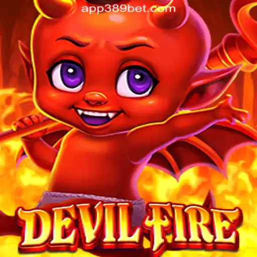 DevilFire: Exploring the Thrilling World of Slots with 389bet Platform