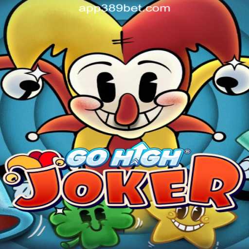 Unveiling the Excitements of GoHighJoker on the 389bet Platform