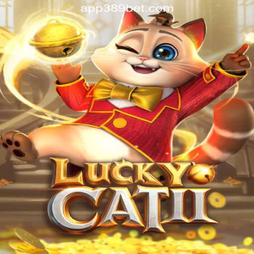 Exploring LuckyCatII: The Ultimate Gaming Experience on 389bet Platform
